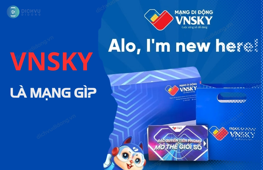 Vnsky Là Mạng Gì? Tất Tần Tật Thông Tin Cần Biết Năm 2026 Đăng ký sim Vnsky