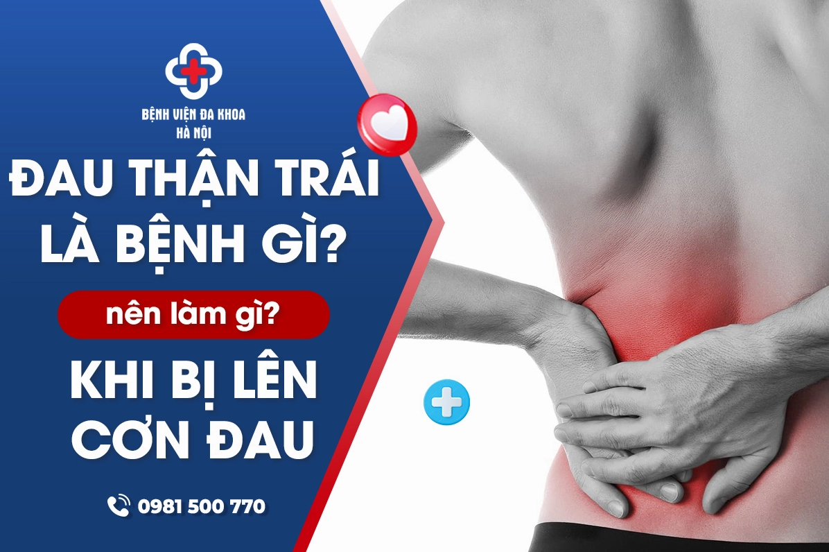 Đau thận trái và cách xử lý khi gặp phải cơn đau