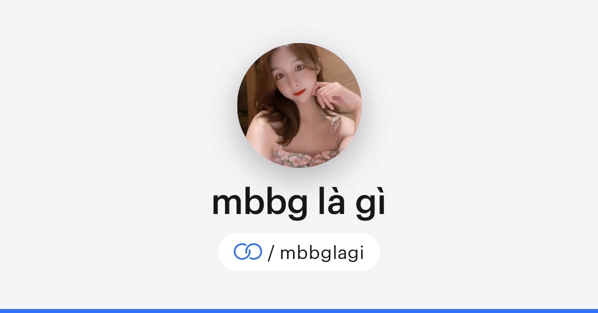 MBBG là gì? Hé lộ ý nghĩa và cách nhận biết đối tượng MBBG mới nhất 2026 Hình ảnh minh họa ý nghĩa MBBG