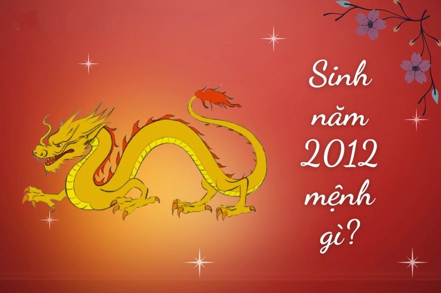 Năm 2012 Mệnh Gì? Giải Mã Vận Mệnh Đinh Sửu 2012 Người tuổi Đinh Sửu 2012