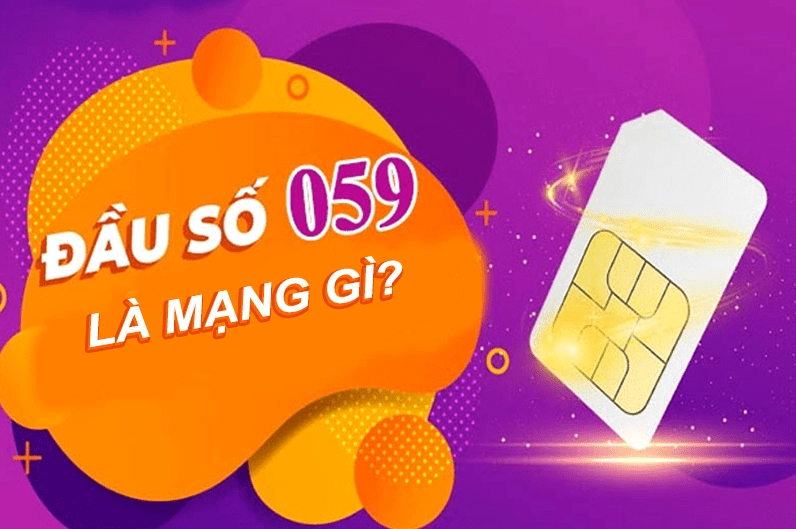 059 là mạng gì? Khám phá đầu số di động ẩn chứa điều thú vị So sánh đầu số 059 với các mạng khác