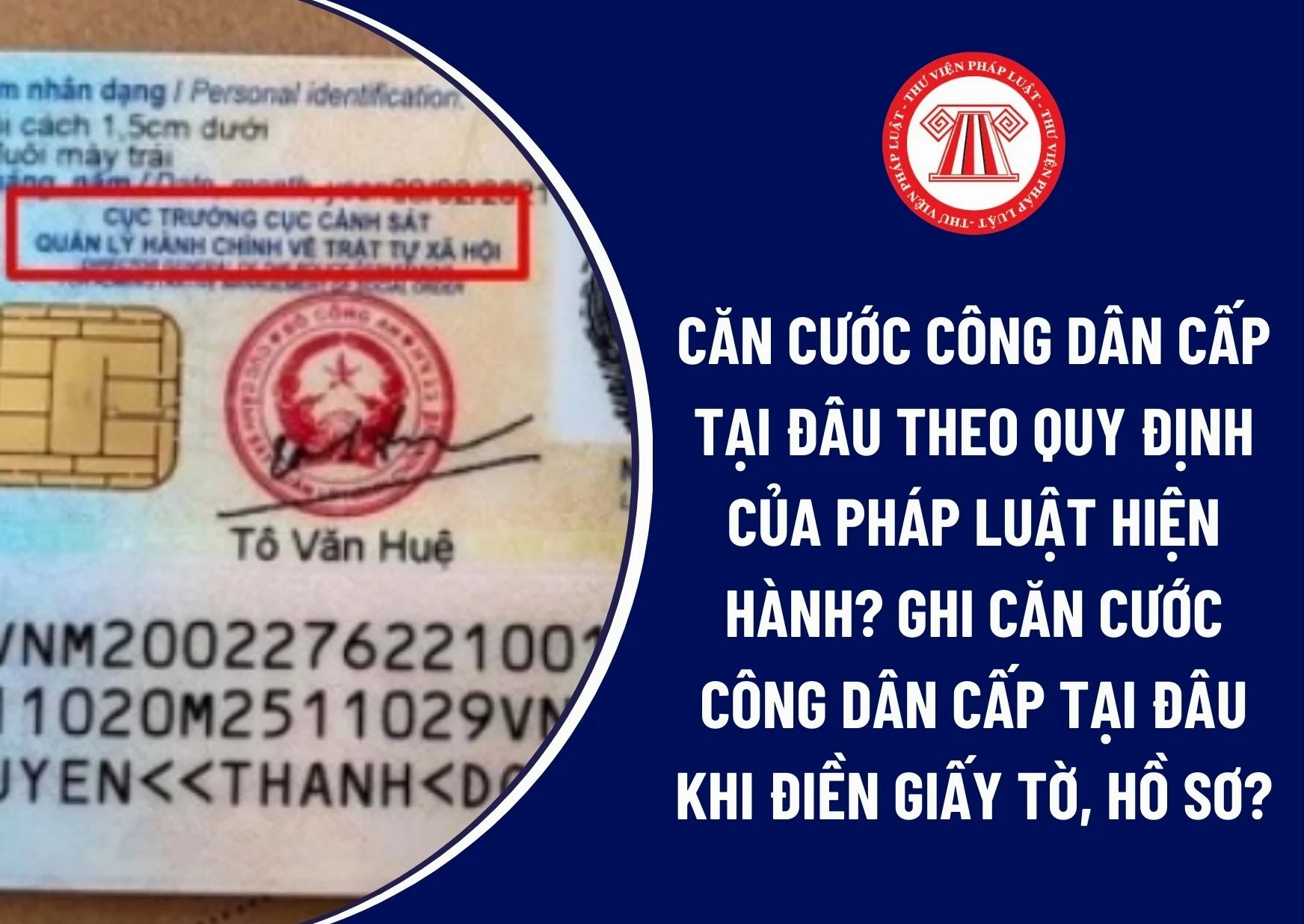CCCD Cấp Tại Đâu? Hướng Dẫn Chi Tiết Thủ Tục 2026 Thẻ CCCD mới nhận