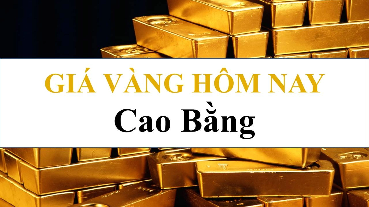 Giá vàng hôm nay tại Cao Bằng