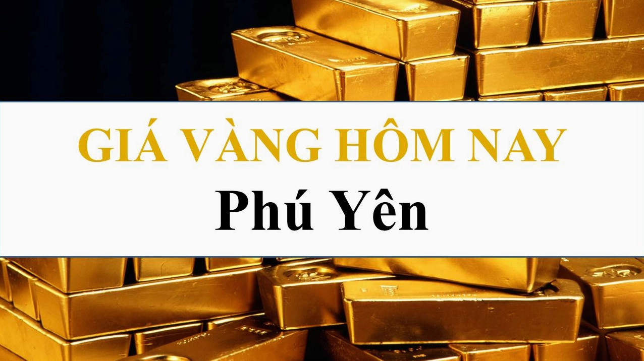 Giá vàng hôm nay tại Phú Yên