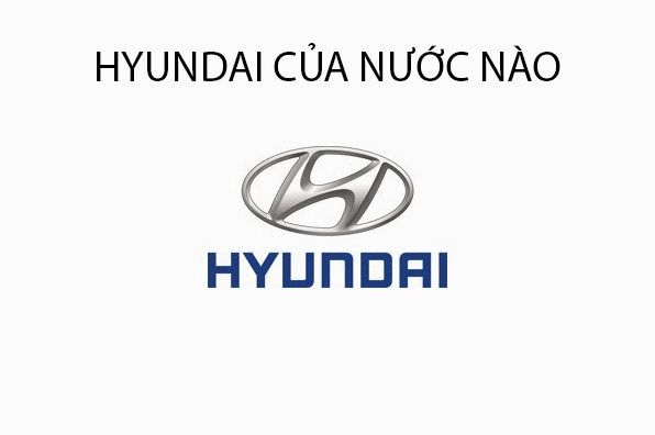 hyundai-cua-nuoc-nao-lich-su-va-tuong-lai-xe-hyundai-2026_707