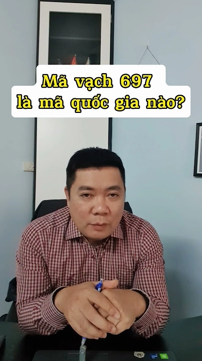 Mã vạch 697 của nước nào? Giải mã nguồn gốc sản phẩm Mã vạch sản phẩm Trung Quốc