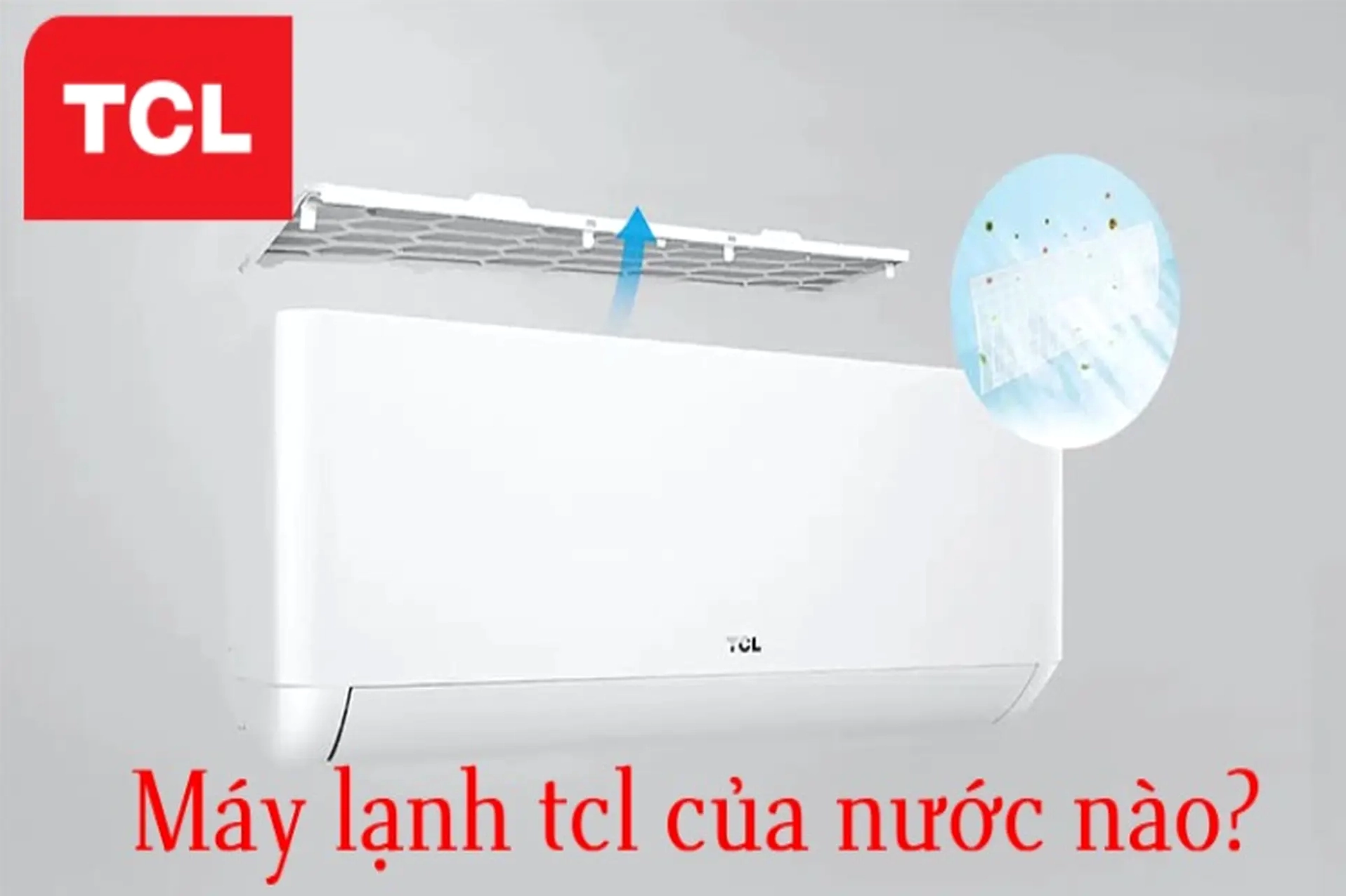 Máy lạnh TCL - Lựa chọn thông minh